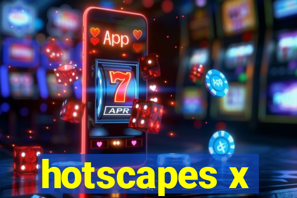 hotscapes x