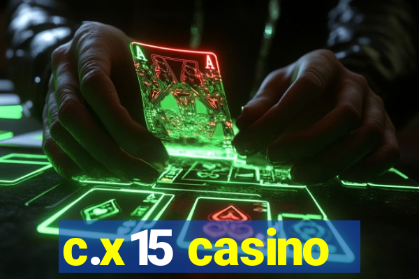 c.x15 casino