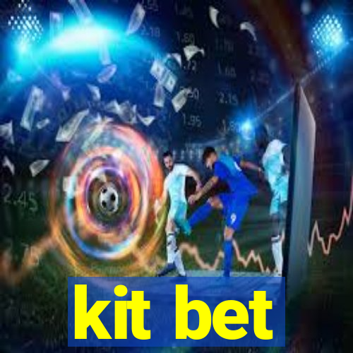 kit bet