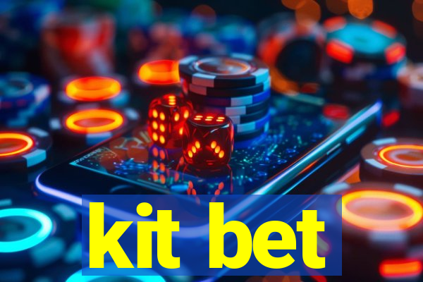 kit bet