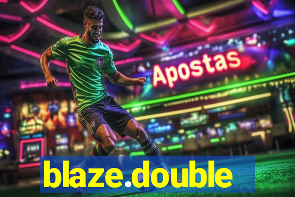 blaze.double