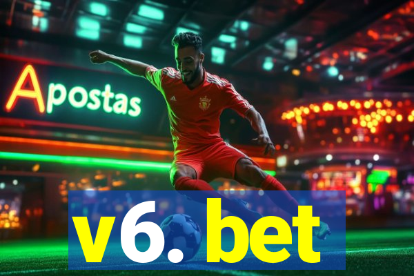 v6. bet