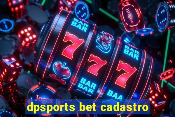 dpsports bet cadastro