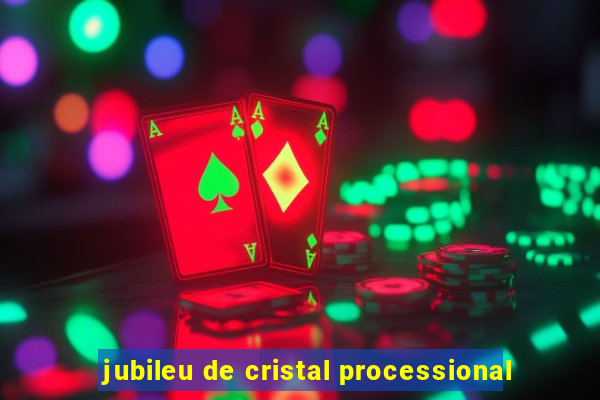 jubileu de cristal processional