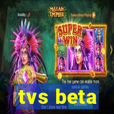 tvs beta