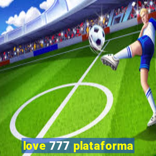 love 777 plataforma