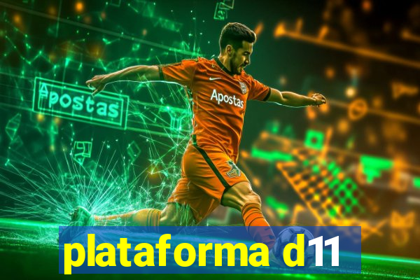 plataforma d11