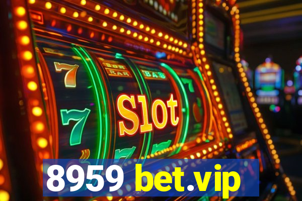 8959 bet.vip