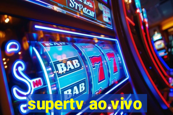 supertv ao.vivo