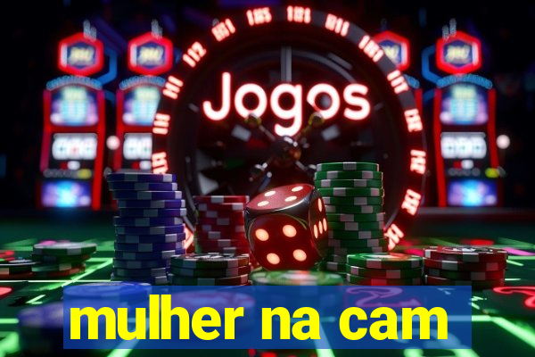 mulher na cam