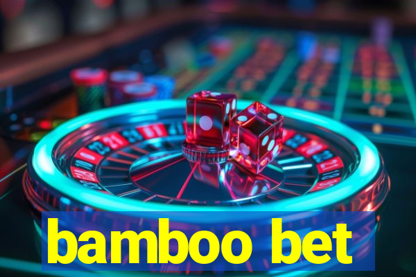 bamboo bet