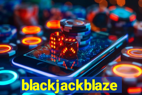 blackjackblaze