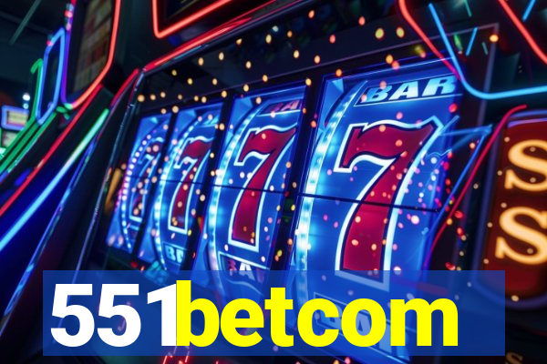 551betcom