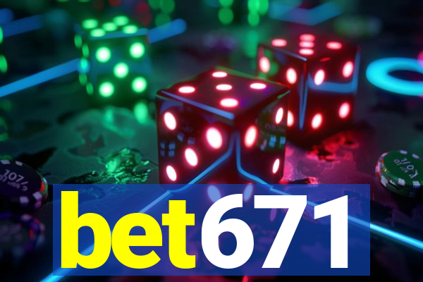 bet671
