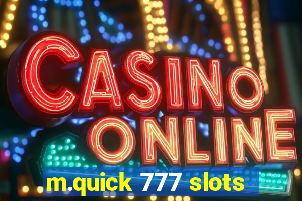 m.quick 777 slots