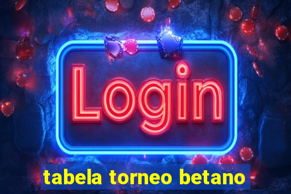 tabela torneo betano