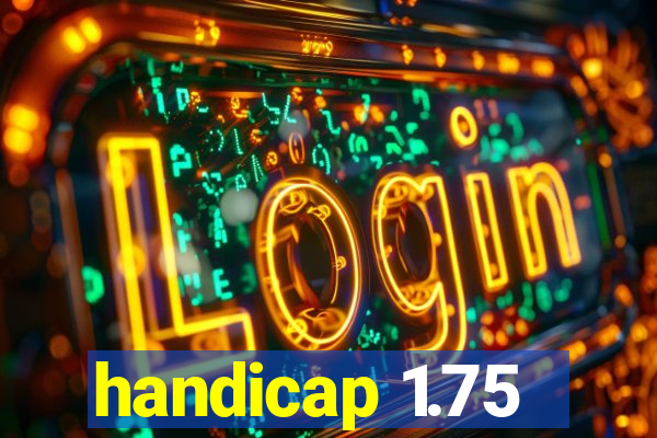 handicap 1.75