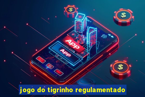 jogo do tigrinho regulamentado