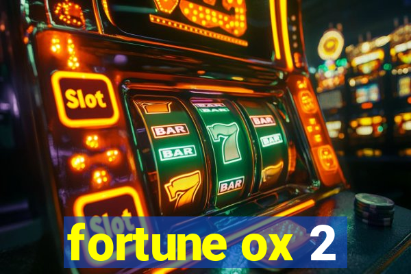 fortune ox 2