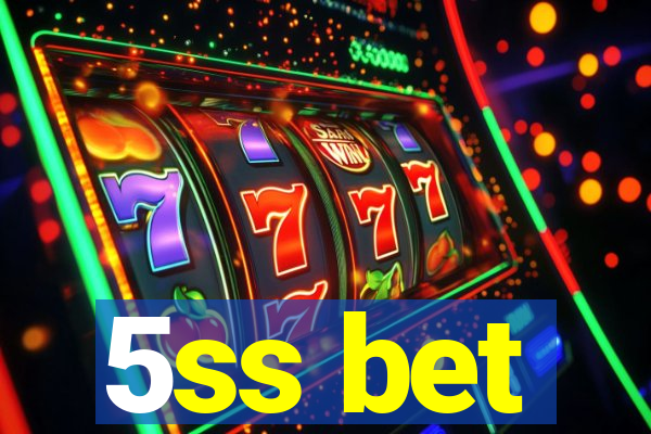 5ss bet