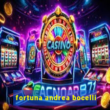 fortuna andrea bocelli