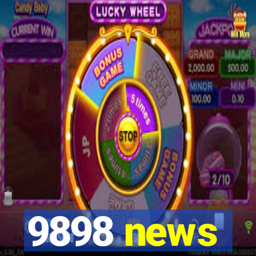 9898 news