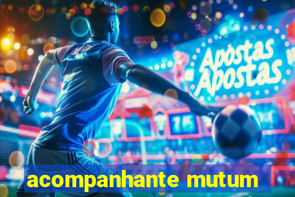 acompanhante mutum