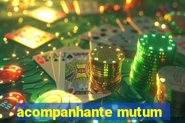 acompanhante mutum