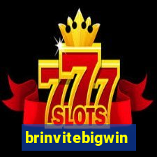 brinvitebigwin