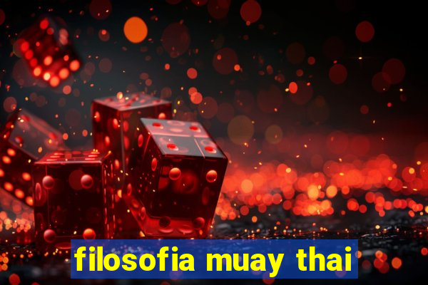 filosofia muay thai