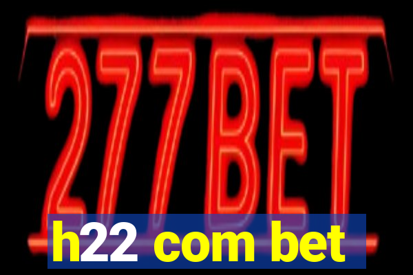 h22 com bet