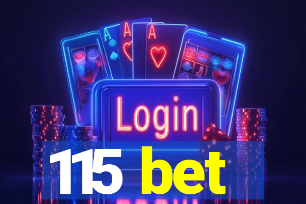 115 bet