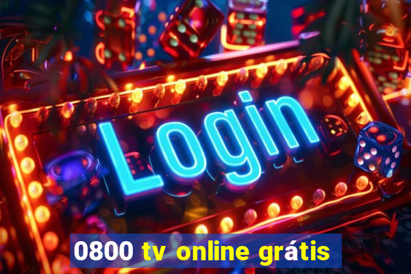 0800 tv online grátis