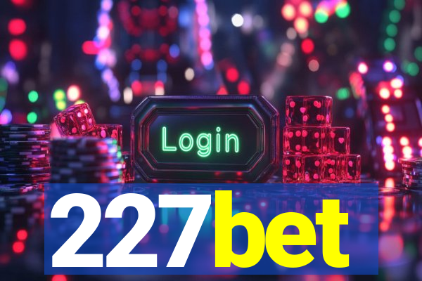 227bet