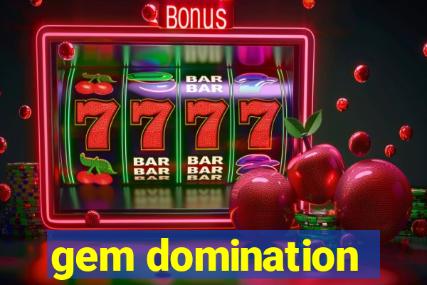gem domination