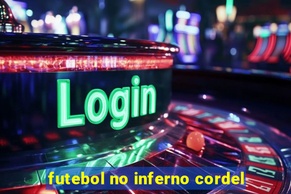 futebol no inferno cordel