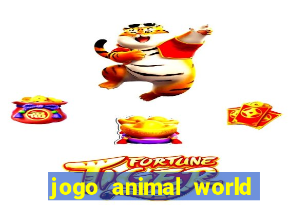 jogo animal world paga mesmo