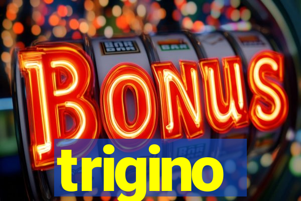 trigino