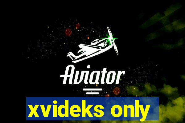 xvideks only