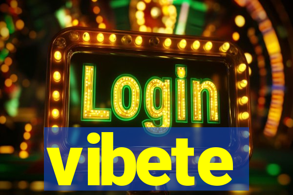 vibete