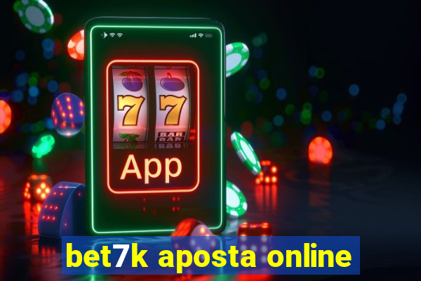bet7k aposta online