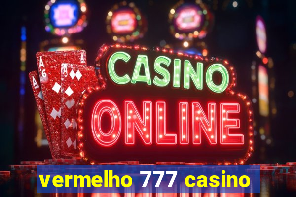 vermelho 777 casino
