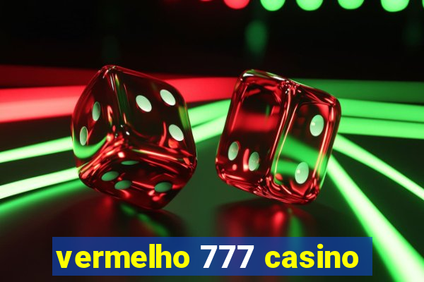 vermelho 777 casino