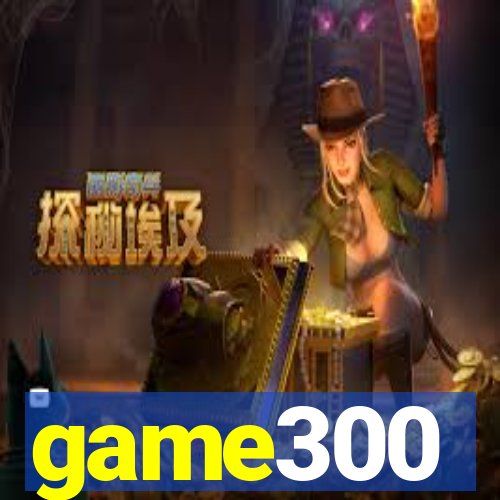 game300