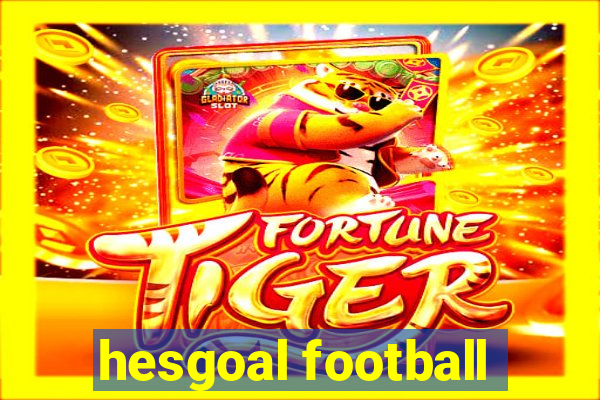 hesgoal football