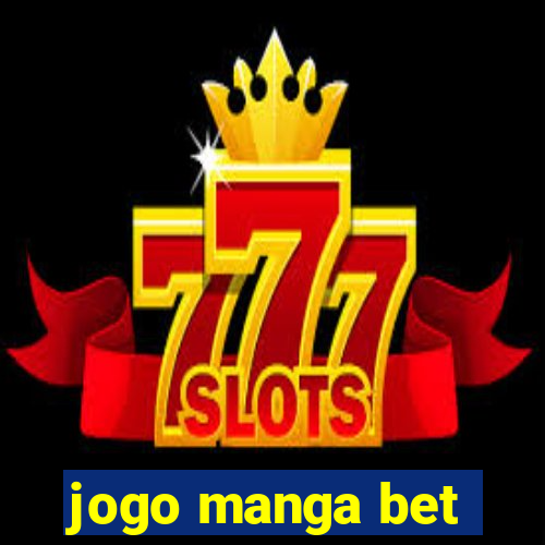 jogo manga bet