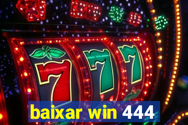 baixar win 444