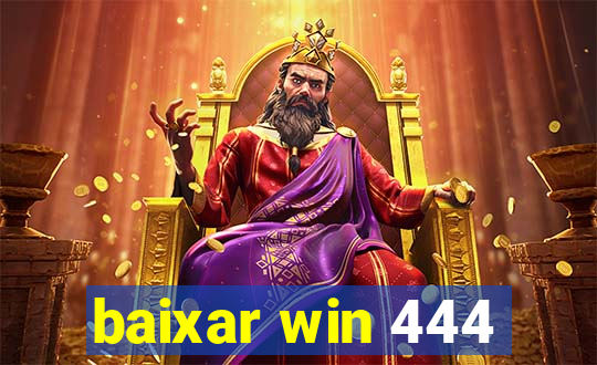 baixar win 444