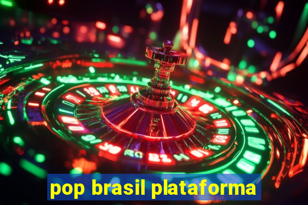 pop brasil plataforma