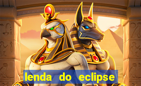 lenda do eclipse sol e lua